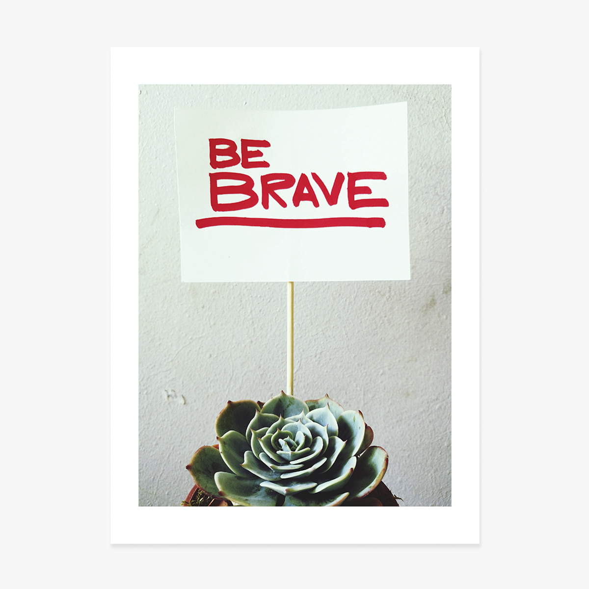 Affiche « Be brave »