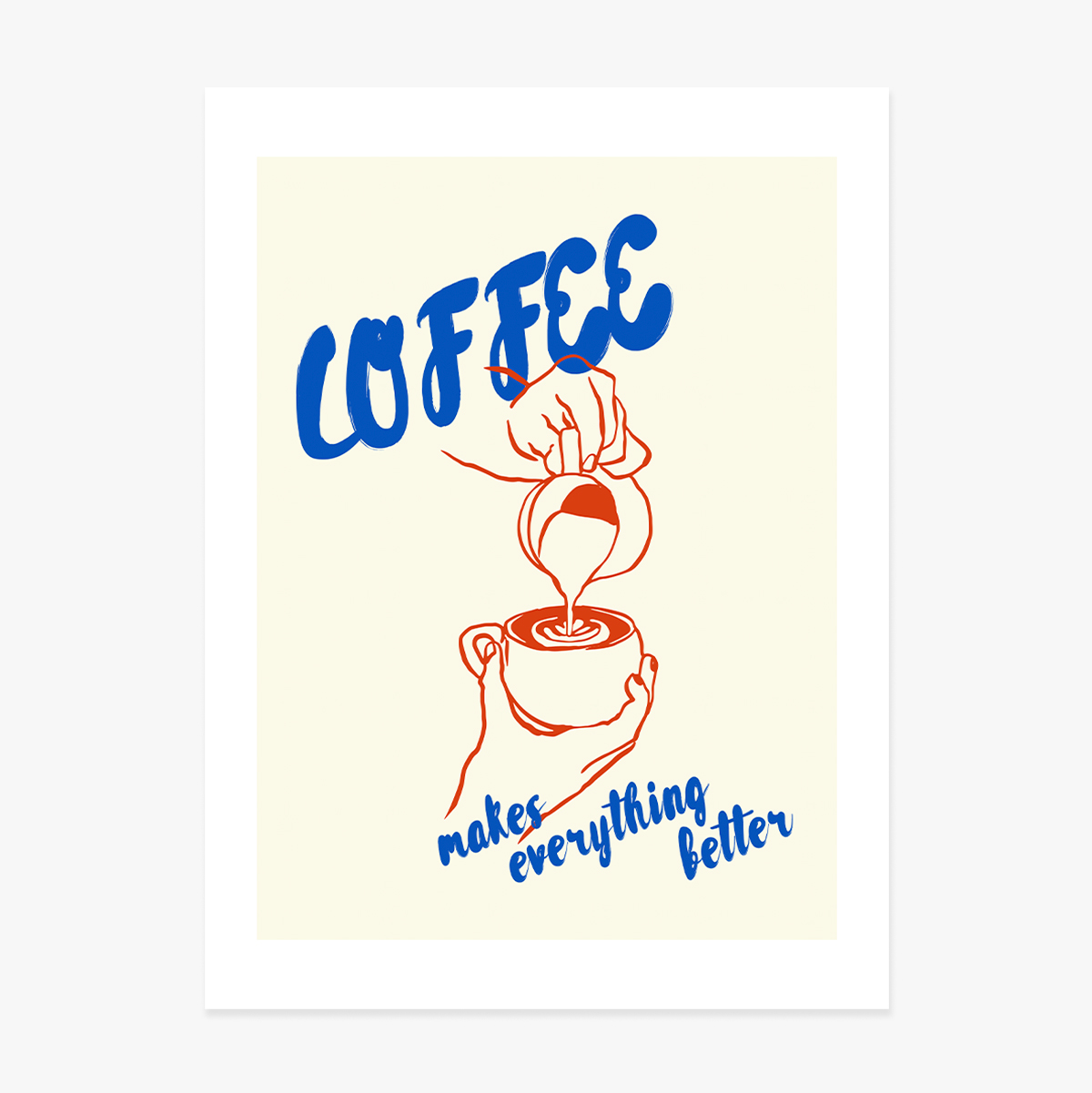 Affiche « Le café rend tout meilleur »