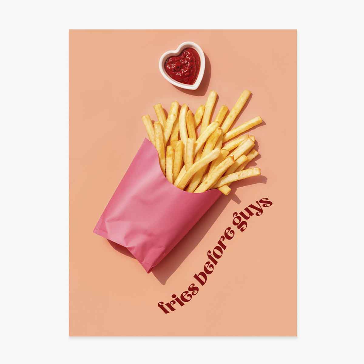 Affiche « Fries before guys »