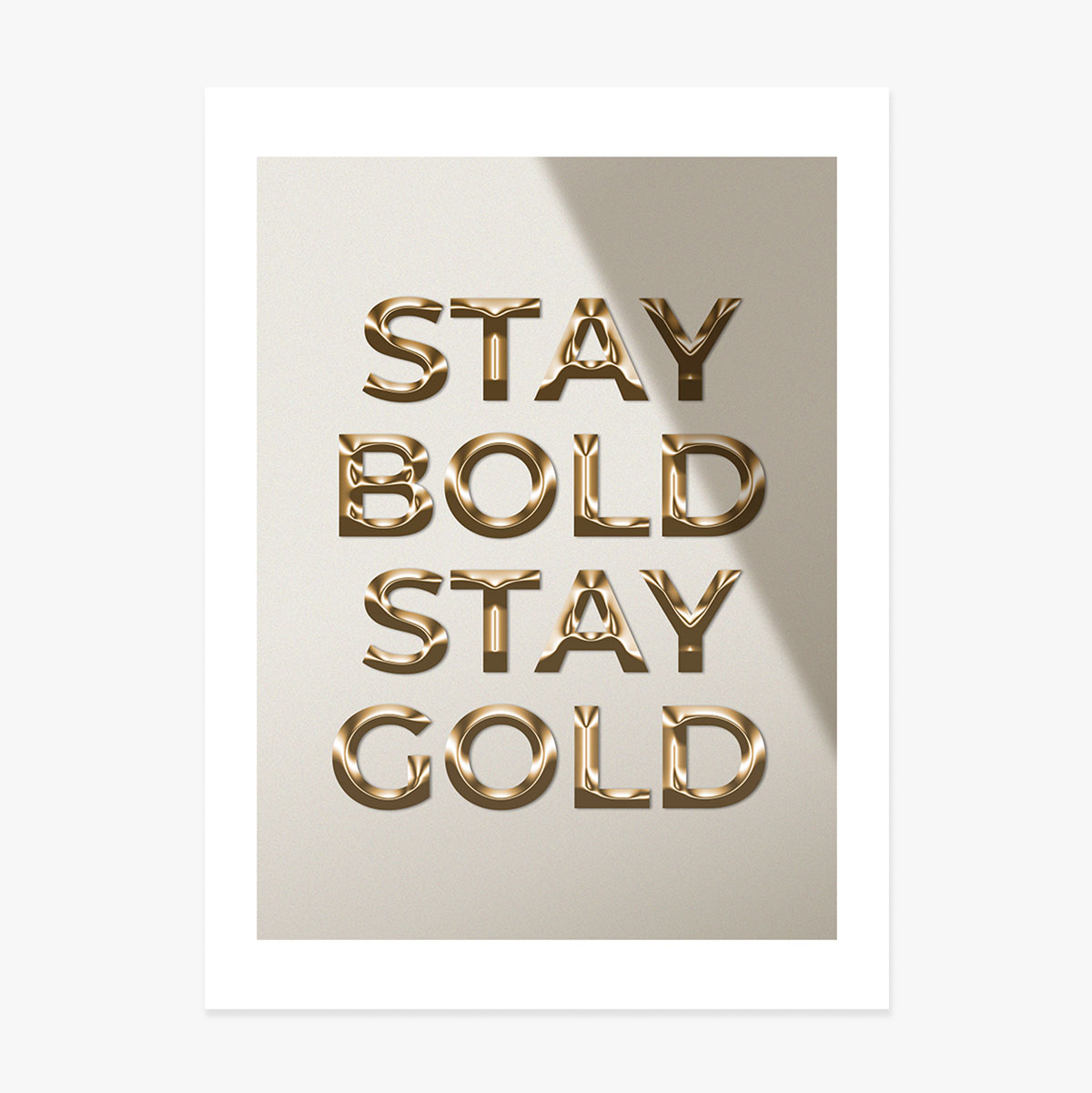 Affiche « Stay Bold Stay Gold »