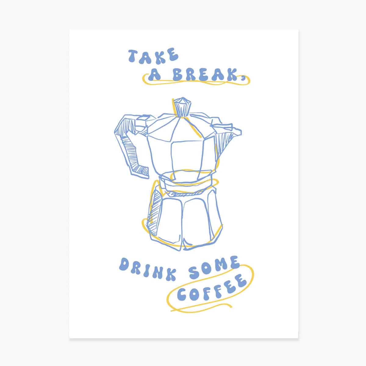 Affiche « Fais une pause, bois un café »