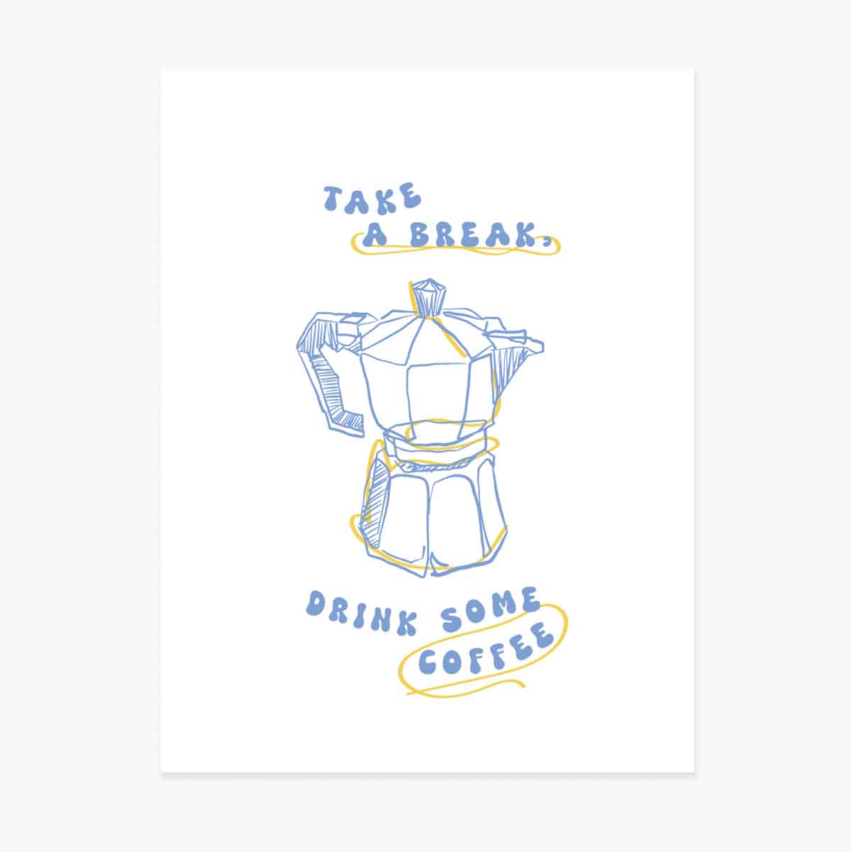 Affiche « Fais une pause, bois un café »
